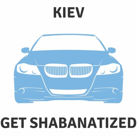 Get Shabanatized / Life in Drive | Boomplay Music