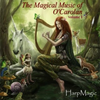 The Magical Music of O'Carolan (Volume 1)