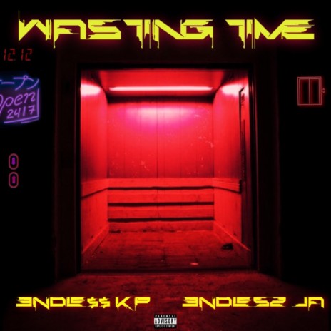 Wasting Time ft. Endless LA | Boomplay Music