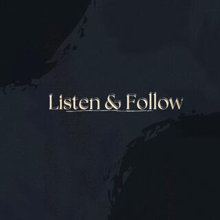 Listen & Follow