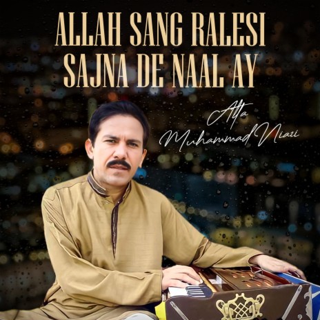 Allah Sang Ralesi Sajna De Naal Ay | Boomplay Music