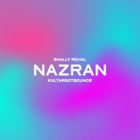 Nazran ft. KULTARGOTBOUNCE | Boomplay Music