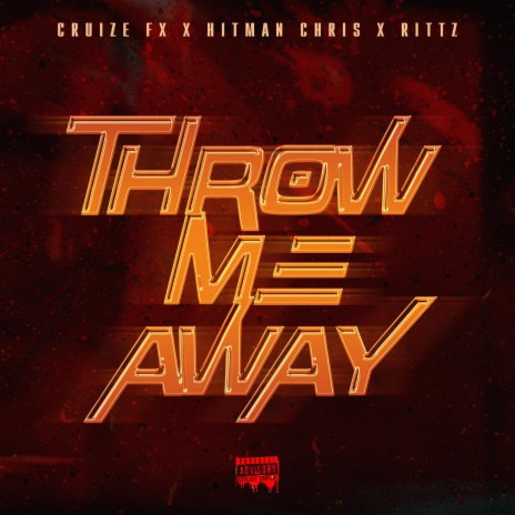 Throw Me Away ft. Cruize FX & Rittz | Boomplay Music
