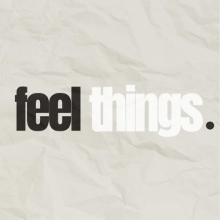 Feel Things