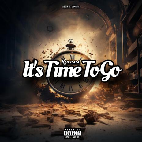 Its Time To Go | Boomplay Music