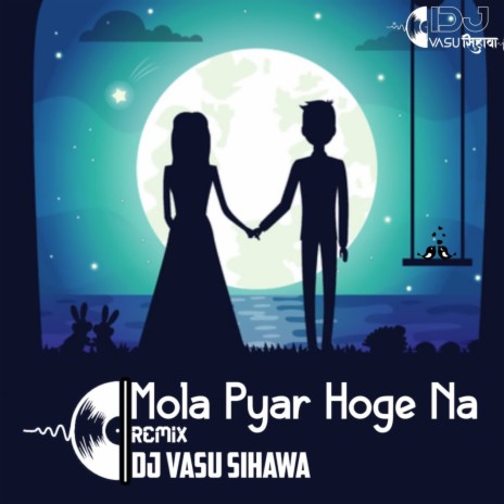 Mola Pyar Hoge Na Remix | Boomplay Music