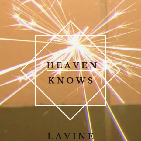 Heaven Knows | Boomplay Music