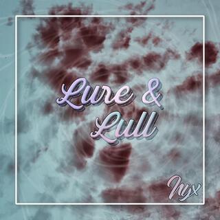 Lure & Lull