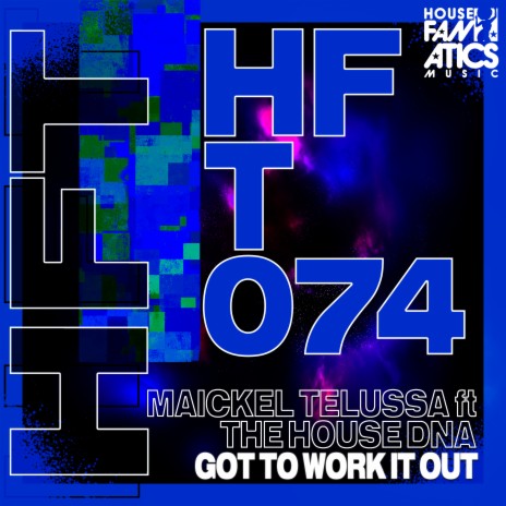 Got to Work It Out ft. The House DNA | Boomplay Music