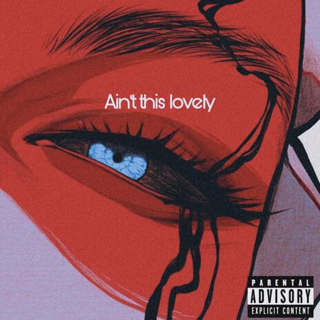 Ain't This Lovely (Prod By, Dj Black & Josh) ft. Young Flacko | Boomplay Music