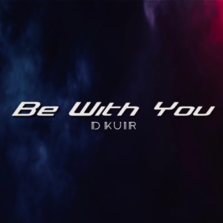 Be With You