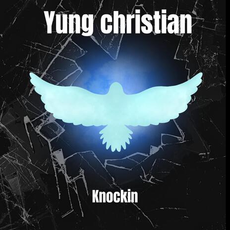 Yung christian knockin | Boomplay Music