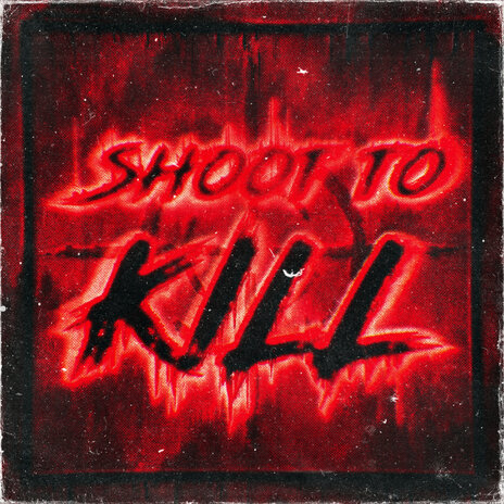 Shoot to Kill | Boomplay Music