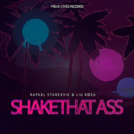 Shake That Ass ft. Rafael Starcevic