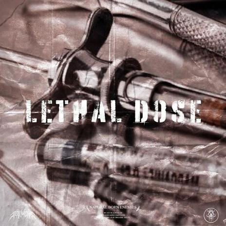 Lethal Dose | Boomplay Music