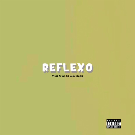 REFLEXO ft. Vitti & DJ João Quiks | Boomplay Music