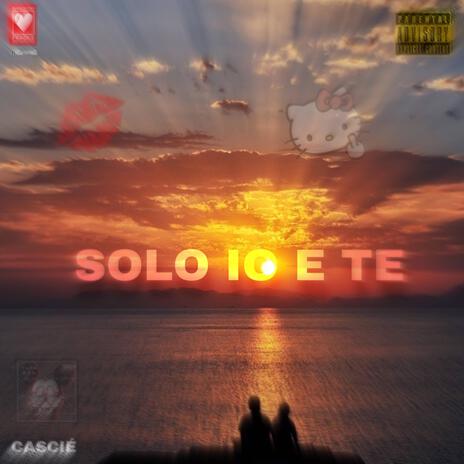 Solo io e te | Boomplay Music