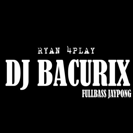 Dj Bacurix Fullbass Jaypong ft. DJ Agus Athena | Boomplay Music