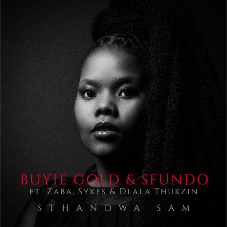 Sthandwa Sam ft. Sfundo, Zaba, Sykes & Dlala Thukzin | Boomplay Music