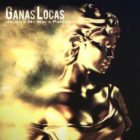 Ganas Locas ft. Lowkey Paysos & My Way | Boomplay Music