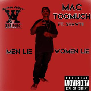 Mac Toomuch & Shawtii (Men Lie/Women Lie)