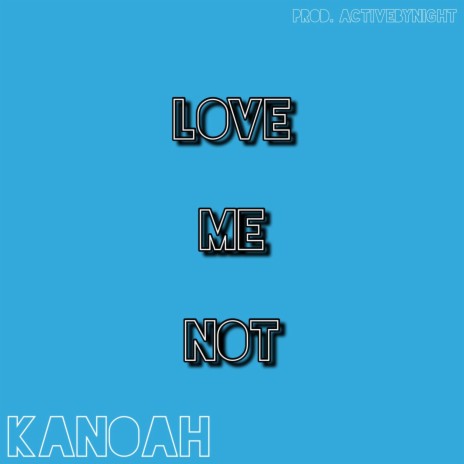 Love Me Not | Boomplay Music