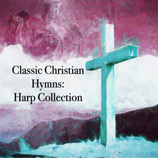Classic Christian Hymns: Harp Collection