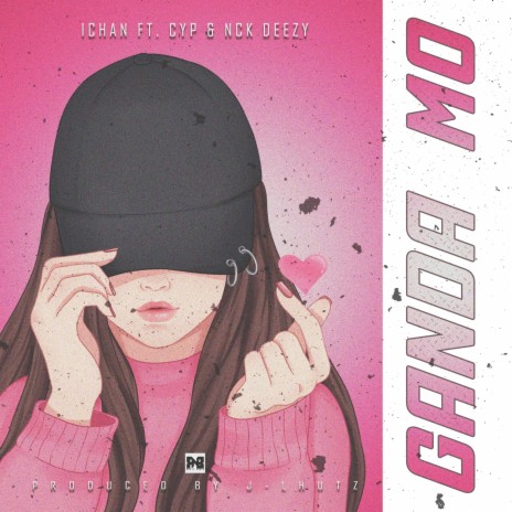 Ganda Mo ft. Cyp & Nck Deezy | Boomplay Music