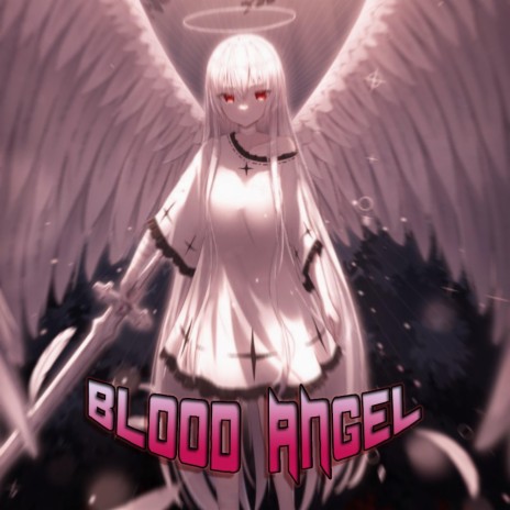 BLOOD ANGEL | Boomplay Music