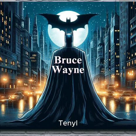 Bruce Wayne ft. Stevie Rain | Boomplay Music