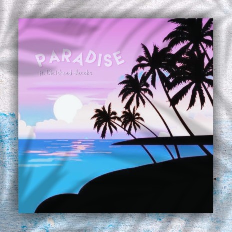 Paradise ft. Dielshaad Jacobs | Boomplay Music