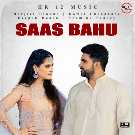 Saas Bahu ft. Komal Choudhary, Deepak Hooda & Anamika Pandey | Boomplay Music