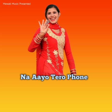 Na Aayo Tero Phone ft. Hansii | Boomplay Music