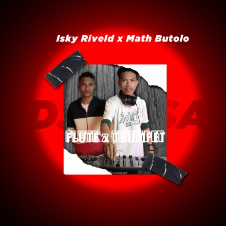 Flute X Trumpet ft. DJ Desa & Math Butolo | Boomplay Music