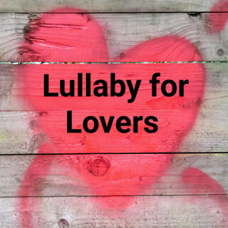 Lullaby for Lovers