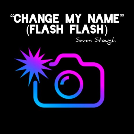 Change My Name (Flash Flash) | Boomplay Music