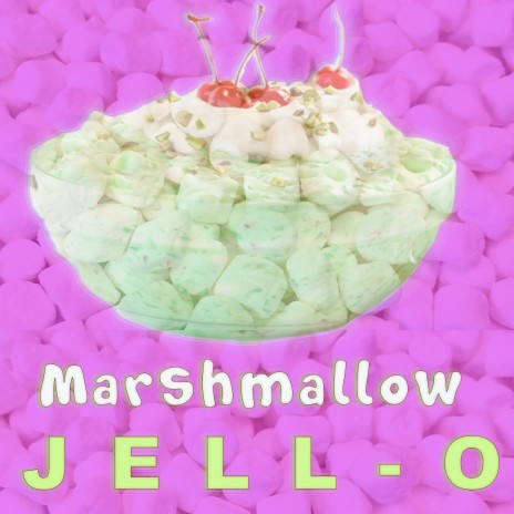 Marshmallow Jell-O | Boomplay Music