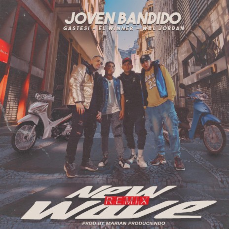 New Wave (Remix versión) ft. Joven Bandido, El winner bich, Gastesi & WalJordan | Boomplay Music
