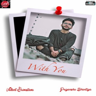 With You ft. Priyanshu Bhartiya