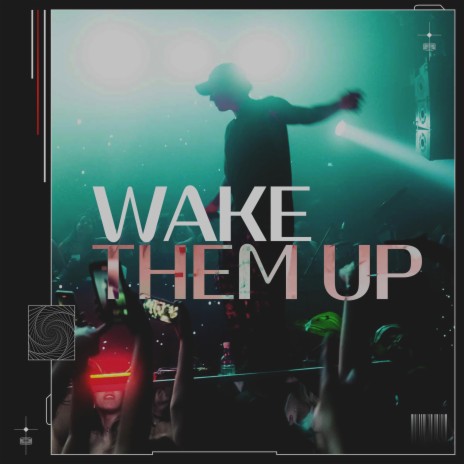 Wake Them Up | Boomplay Music