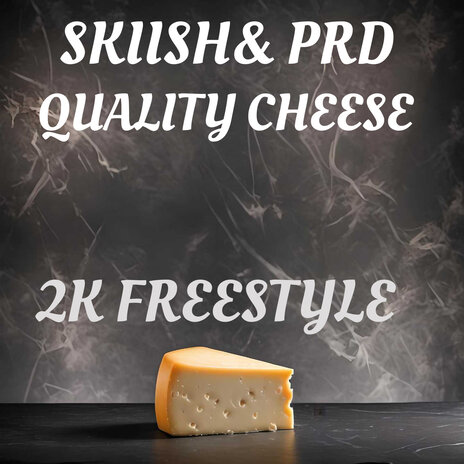 2K Freestyle ft. QUALITY CHEESE 2K | Boomplay Music