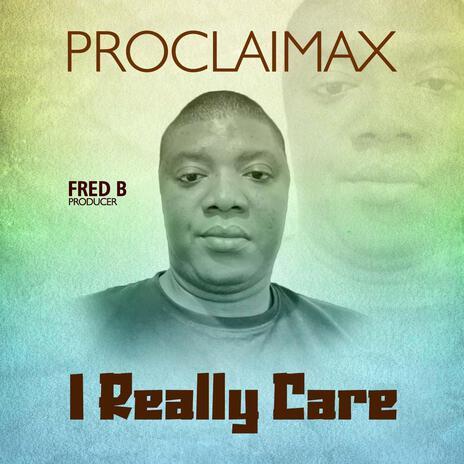 I REALLY CARE | Boomplay Music