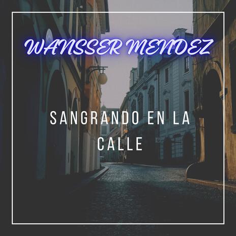 Sangrando En La Calle | Boomplay Music