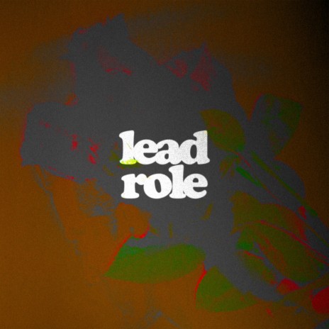 Lead Role | Boomplay Music