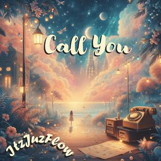 Call You lyrics | Boomplay Music