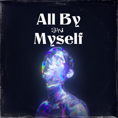 All By Myself | Boomplay Music