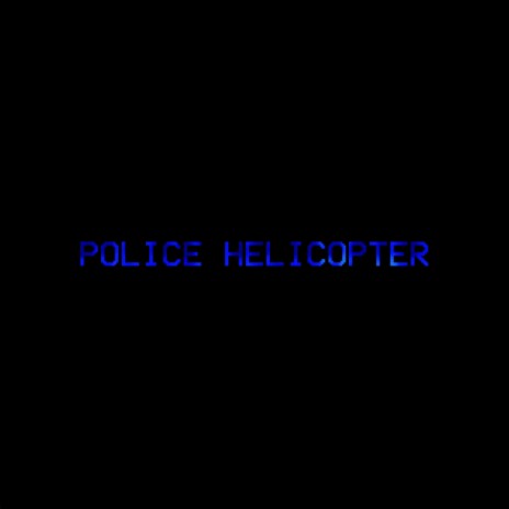 POLICE HELICOPTER