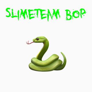 Slimeteam bop (low quality 2)