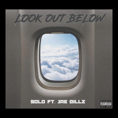 Look Out Below ft. Jae Billz