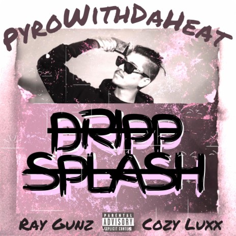 Dripp Splash ft. RayGunz & Cozy Luxx | Boomplay Music